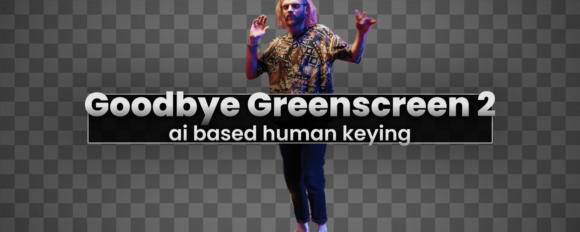 Goodbye Greenscreen 2